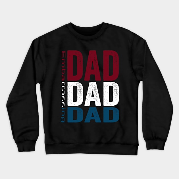 Embarrassing Dad Crewneck Sweatshirt by Horisondesignz